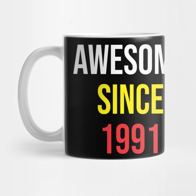 Born in 1991 -  Awesome Since 1991 by ahmadzakiramadhan